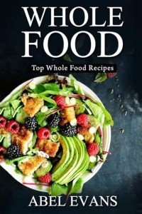 Healthy Whole Food Recipe Ideas for Weight Loss