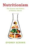 Nutritionism: Understanding Dietary Advice and Politics