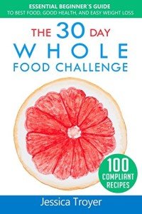 30-Day Whole Food Challenge for Easy Weight Loss