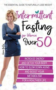 Intermittent Fasting for Women Over 50: A Guide