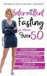 Intermittent Fasting for Women Over 50: A Guide