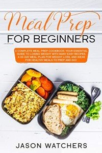 Easy Meal Prep Cookbook for Weight Loss Beginners