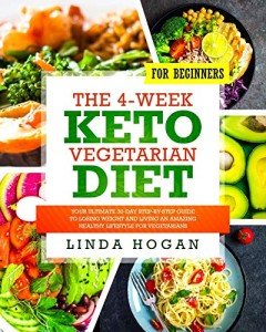 4-Week Keto Vegetarian Diet Guide for Beginners