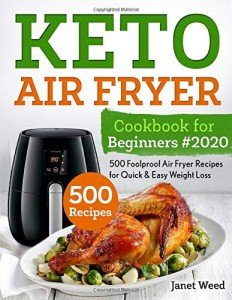 Keto Air Fryer Cookbook: 500 Easy Weight Loss Recipes