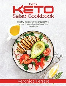 Keto Salad Cookbook: Delicious Recipes for Weight Loss