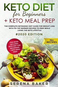 Keto Diet for Beginners: 70+ Fat-Burning Recipes
