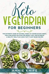Keto Vegetarian Guide: Simple Healthy Weight Loss