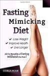Fasting Mimicking Diet: Enjoy Fast Benefits Easily!