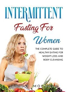 Intermittent Fasting for Women: Your Weight Loss Guide