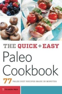 Easy Paleo Cookbook: 77 Quick Diet Recipes