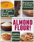 Gluten-Free Almond Flour Cookbook: 47 Delicious Recipes