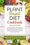 Beginner's Plant-Based Diet Cookbook for Quick Meals