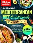 Mediterranean Diet Cookbook for Beginners: 1800 Recipes