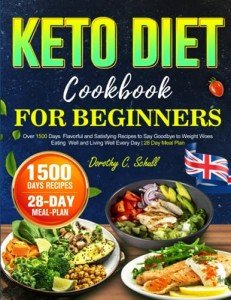 Keto Beginner's Cookbook: 1500+ Flavorful Recipes