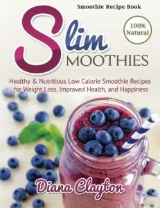 Slim Smoothie Recipe Book for Healthy Weight Loss