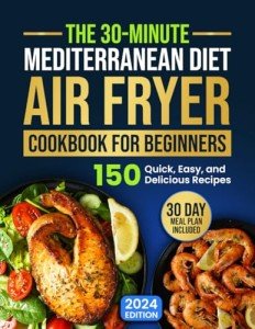 Mediterranean Diet Air Fryer Cookbook for Beginners