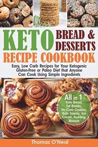 Easy Keto Bread and Dessert Recipes Cookbook