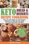 Easy Keto Bread and Dessert Recipes Cookbook