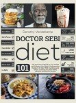 Doctor Sebi Diet: 101 Plant-Based Weight Loss Recipes