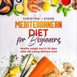 30-Day Mediterranean Diet for Healthy Weight Loss