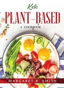 Keto Plant-Based Cookbook for Easy Weight Loss