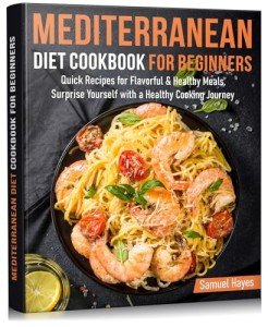 Mediterranean Diet Cookbook: Quick, Healthy Recipes