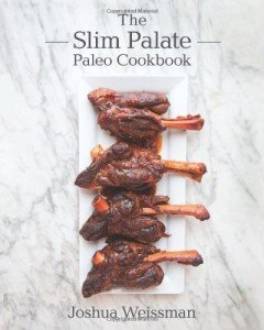 Slim Palate Paleo Cookbook by Joshua Weissman