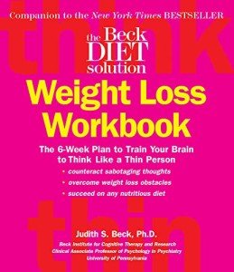 Beck Diet Weight Loss Workbook: 6-Week Brain Training
