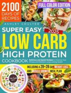 Quick Low Carb High Protein Cookbook for Weight Loss