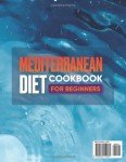 Mediterranean Diet Cookbook: 2000 Healthy Recipes