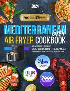 Mediterranean Diet Air Fryer Cookbook: 2000 Easy Recipes