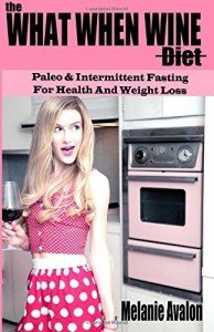 What When Wine Diet: Paleo & Intermittent Fasting