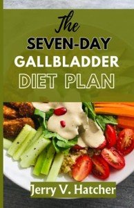 7-Day Gallbladder Diet Plan with 30 Recipes