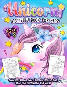 Unicorn Activity Book for Kids Ages 4-8: A Cute and Fun Unicorn Game Workbook Gift With Coloring, Learning, Word Search, Mazes, Crosswords, Dot to Dot, Spot the Difference and Much More!