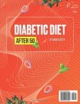 Diabetic Diet After 50: Discover Over 2000 Days of Super Easy, Quick & Healthy Low-Carb, Low-Sugar Recipes with a Comprehensive 30-Day Meal Plan for ... (Diabetic Diet Cookbooks with Pictures)