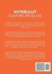 Nutribullet Soup Recipe Book: Low Carb Nutribullet Soup Recipes for Weight Loss, Detox, Anti-Aging & So Much More!: Volume 3 (Recipes for a Healthy Life)