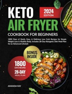 Keto Air Fryer Cookbook: 1800 Low-Carb Recipes
