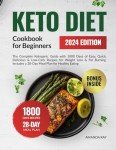 “Beginner’s Keto Cookbook: 1800 Easy Low-Carb Recipes”