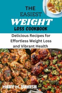 Effortless Weight Loss: Tasty Recipes Cookbook