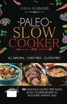 Paleo Slow Cooker: 40 Healthy Gluten-Free Recipes