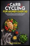 Carb Cycling Guide for Women Over 50
