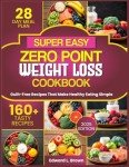 Zero Point Weight Loss Cookbook: Simple Guilt-Free Recipes