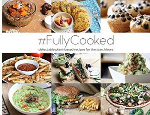 Plant-Based Weight Loss Recipes for Starchivores, Vol 2