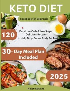 Beginner's Keto Cookbook: 120 Easy Low-Carb Recipes