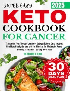 Keto Cookbook for Cancer: 30-Day Meal Plan