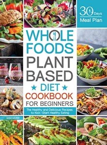 Beginner's Plant-Based Cookbook: 30-Day Meal Plan