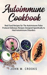 Autoimmune Weight Loss Cookbook: Healing Paleo Recipes