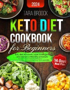 Keto Cookbook for Beginners: Quick, Healthy Recipes