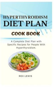 Hyperthyroidism Diet Cookbook with Specific Recipes