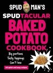 Spudtacular Baked Potato Cookbook: Festive Recipes Inside